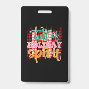Xmas Gift Full Of Holiday Spirit ID Badge