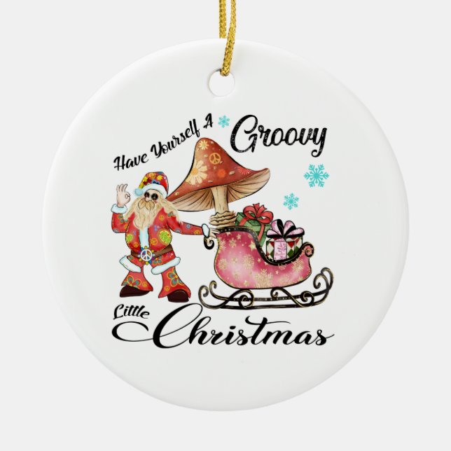 Xmas Gift Have Yourself A Groovy Ceramic Ornament (Front)