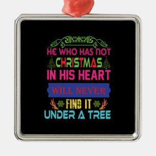 Xmas Gift He Who Has Not Christmas Metal Ornament
