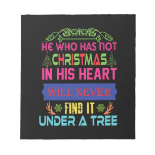 Xmas Gift He Who Has Not Christmas Notepad