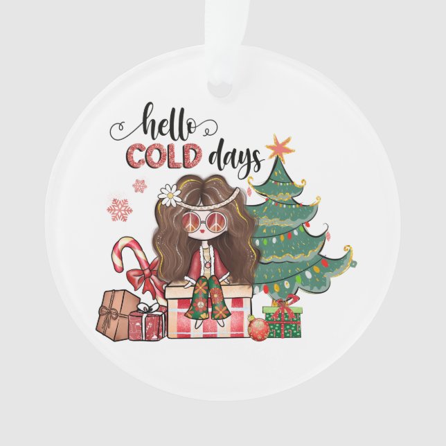 Xmas Gift Hello Cold Days Ornament (Front)