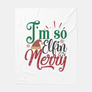 Xmas Gift I Am So Elfin Merry Fleece Blanket