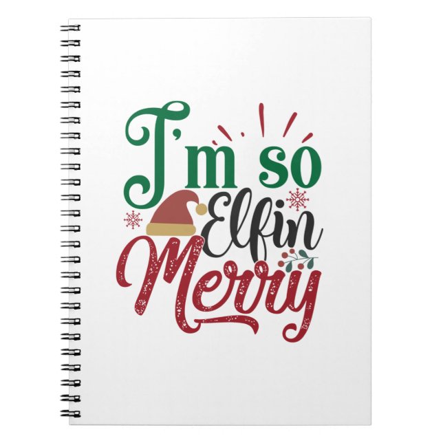 Xmas Gift | I Am So Elfin Merry Notebook (Front)