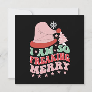 Xmas Gift I Am So Freaking Merry Invitation