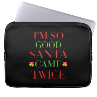 Xmas Gift I Am So Good Santa Came Twice Laptop Sleeve