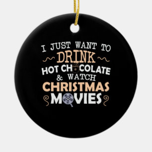 Xmas Gift I Just Want To Drink Ceramic Ornament