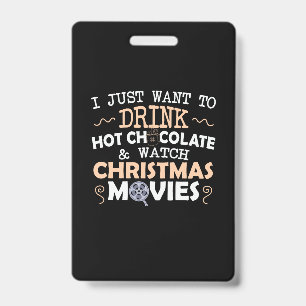 Xmas Gift I Just Want To Drink ID Badge