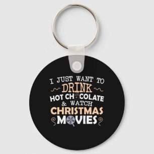 Xmas Gift I Just Want To Drink Key Ring