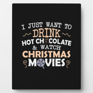 Xmas Gift I Just Want To Drink Plaque