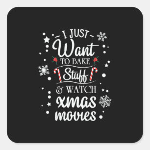 Xmas Gift I Just Want To Watch Xmas Movies Square Sticker