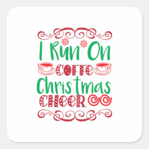 Xmas Gift I Run On Coffe Christmas Cheer Square Sticker