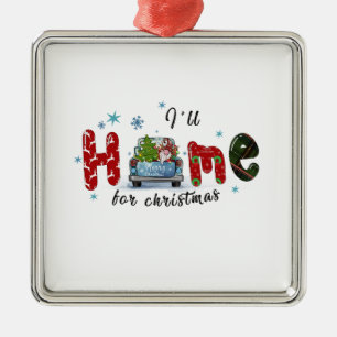 Xmas Gift I Will Home For Christmas Metal Ornament