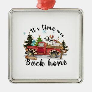 Xmas Gift It Is Time To Be Back Home Metal Ornament