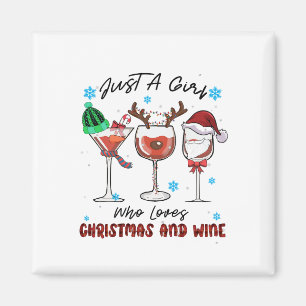 Xmas Gift Just A Girl Who Loves Christmas And Wine Magnet
