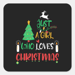 Xmas Gift Just A Girl Who Loves Christmas Square Sticker