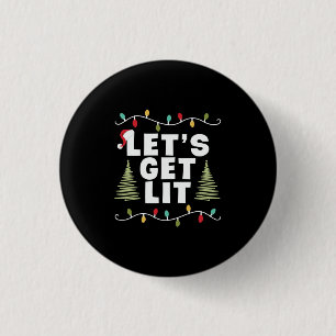 Xmas Gift Lets Get Lit 3 Cm Round Badge