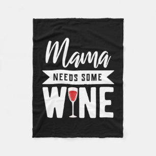 Xmas Gift Mama Needs Some Wine Fleece Blanket