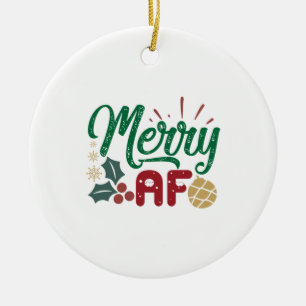 Xmas Gift   Merry AF Cool Sassy Ceramic Ornament
