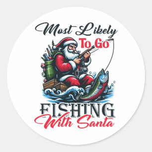 Xmas Gift Most Likely To Go Fishing With Santa Classic Round Sticker