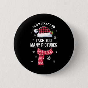 Xmas Gift Most Likely To Take Picture 6 Cm Round Badge