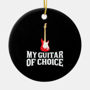 Xmas Gift My Guitar Of Choice Ceramic Ornament