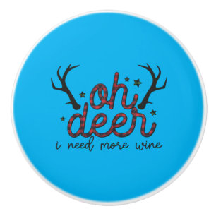 Xmas Gift Oh Deer I Need More Wine Ceramic Knob