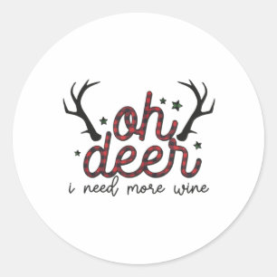 Xmas Gift Oh Deer I Need More Wine Classic Round Sticker