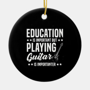 Xmas Gift Playing Guitar Is Important Ceramic Ornament