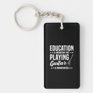 Xmas Gift Playing Guitar Is Important Key Ring