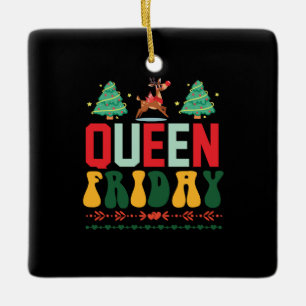 Xmas Gift Queen Friday Ceramic Ornament
