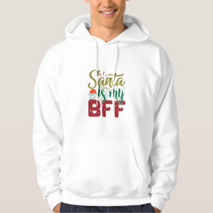 Xmas Gift Santa Is My BFF Hoodie