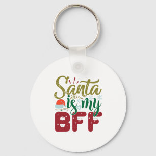 Xmas Gift   Santa Is My BFF Key Ring