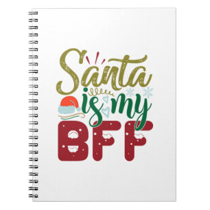 Xmas Gift Santa Is My BFF Notebook