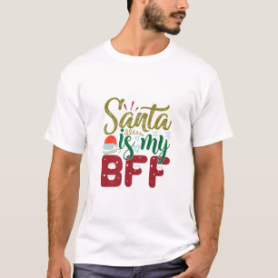 Xmas Gift Santa Is My BFF T-Shirt