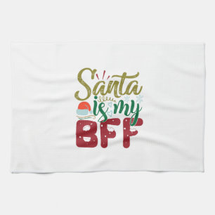 Xmas Gift Santa Is My BFF Tea Towel