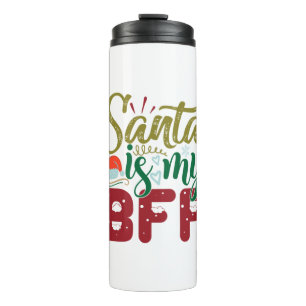 Xmas Gift Santa Is My BFF Thermal Tumbler