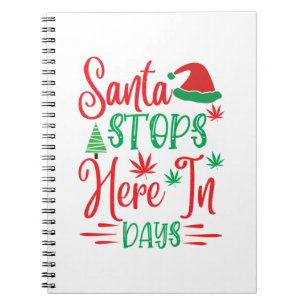 Xmas Gift Santa Stops Here In Days Notebook