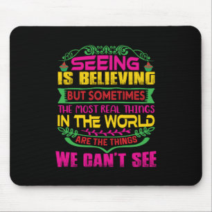 Xmas Gift Seeing Is Believing Mouse Pad