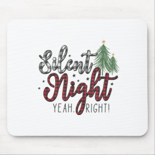 Xmas Gift Silent Night Yeah Mouse Pad