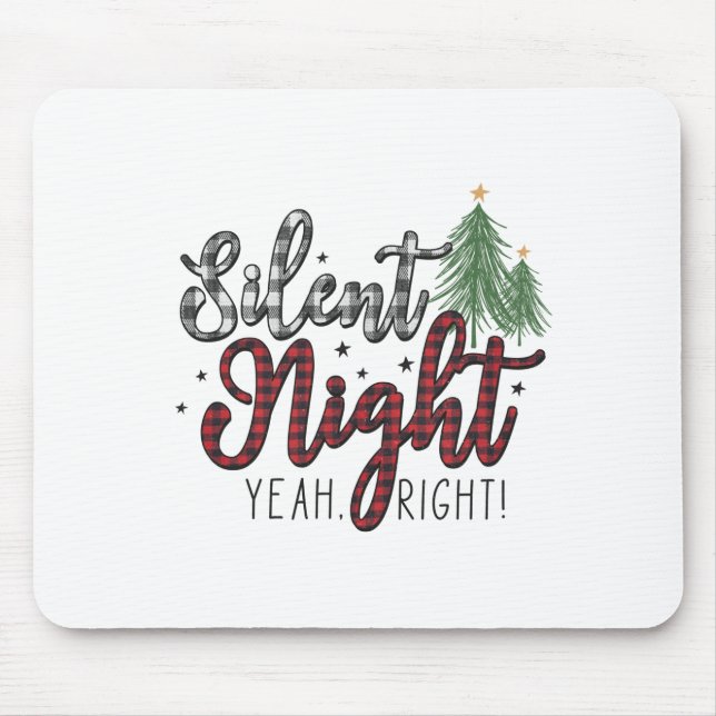 Xmas Gift Silent Night Yeah Mouse Pad (Front)