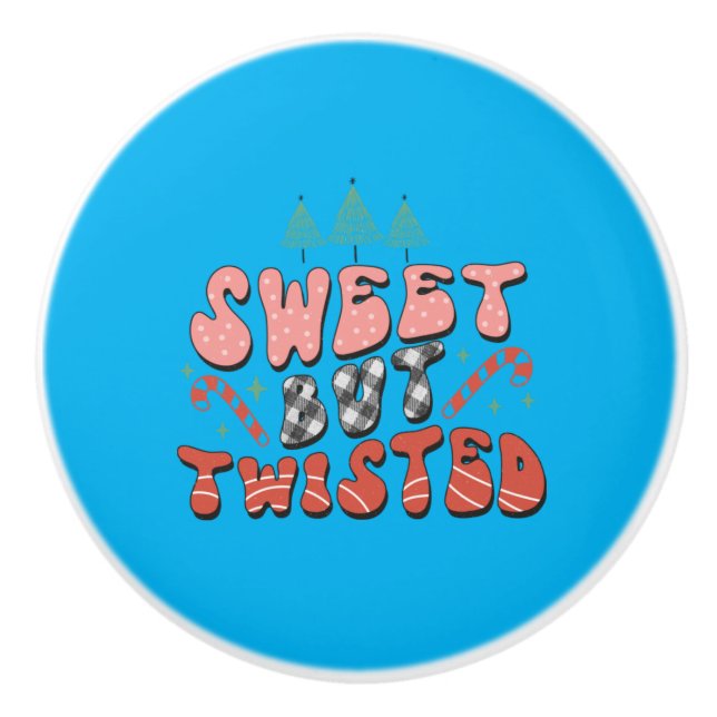 Xmas Gift Sweet But Twisted Ceramic Knob (Front)