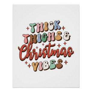 Xmas Gift Thick Thighs and Christmas Vibes Poster