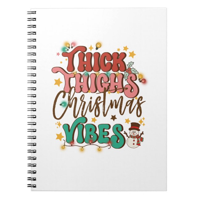 Xmas Gift Thick Thighs Christmas Vibes Notebook (Front)