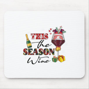 Xmas Gift This The Season Wine Mouse Pad