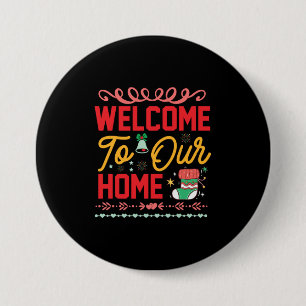 Xmas Gift Welcome to Our Home 7.5 Cm Round Badge