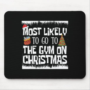 Xmas Gym Most Likely To Go To Gym On Christmas Bod Mouse Pad