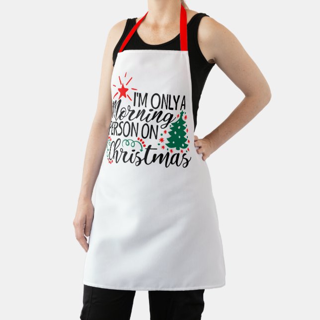 XMAS Humour | Only a Morning Person on Christmas Apron (Insitu)