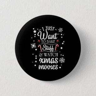 Xmas I Just Want To Bake 6 Cm Round Badge