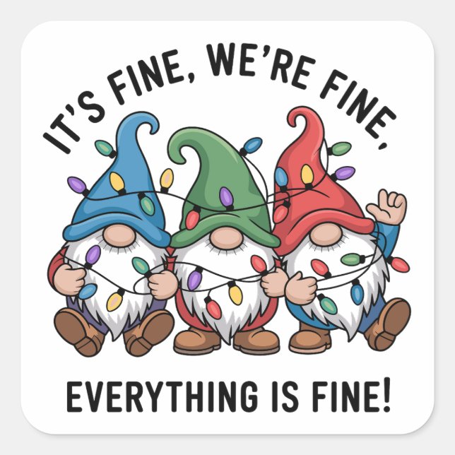 Xmas It's Fine We're Fine Everything is Fine Gnome Square Sticker (Front)