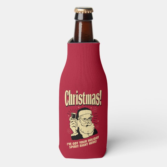Xmas: I've Got Your Holiday Spirit Right Here Bottle Cooler (Bottle Front)